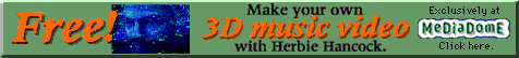 Free!  Make your own 3D music video with Herbie Hancock. Click Here.