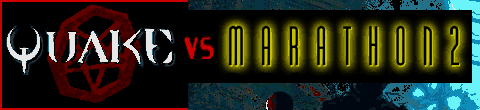 Quake vs. Marathon